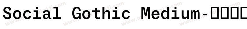 Social Gothic Medium字体转换
